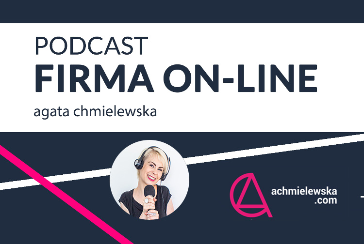 Podcast – Firma On-Line – Agata Chemielewska