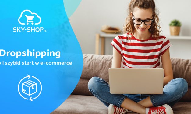 Dropshipping – łatwy i szybki start w e-commerce