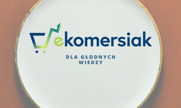 Ekomersiak.pl dla głodnych wiedzy z e-commerce